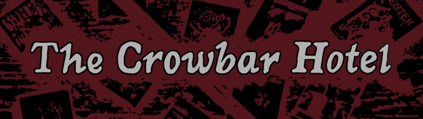 The Crowbar Hotel