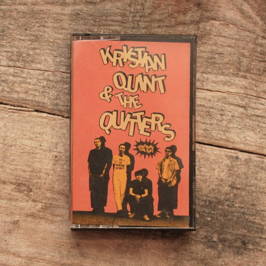 KRYSTIAN QUINT & THE QUITTERS – ‘Something Like That’ cassette