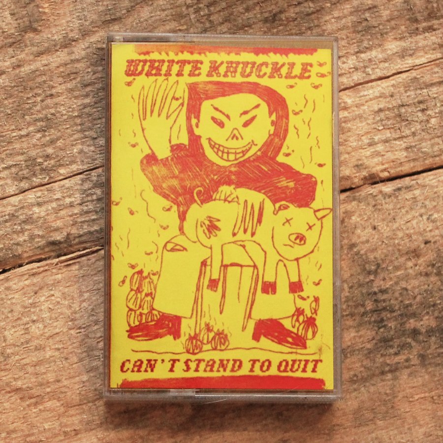 WHITE KNUCKLE – ‘Can’t Stand To Quit’ cassette